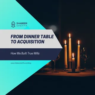 From Dinner Table to Acquisition: True Wills