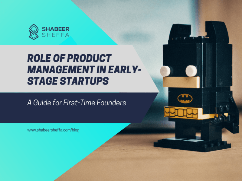 The Role of Product Management in Early-Stage Startups: A Guide for First-Time&nbsp;Founders
